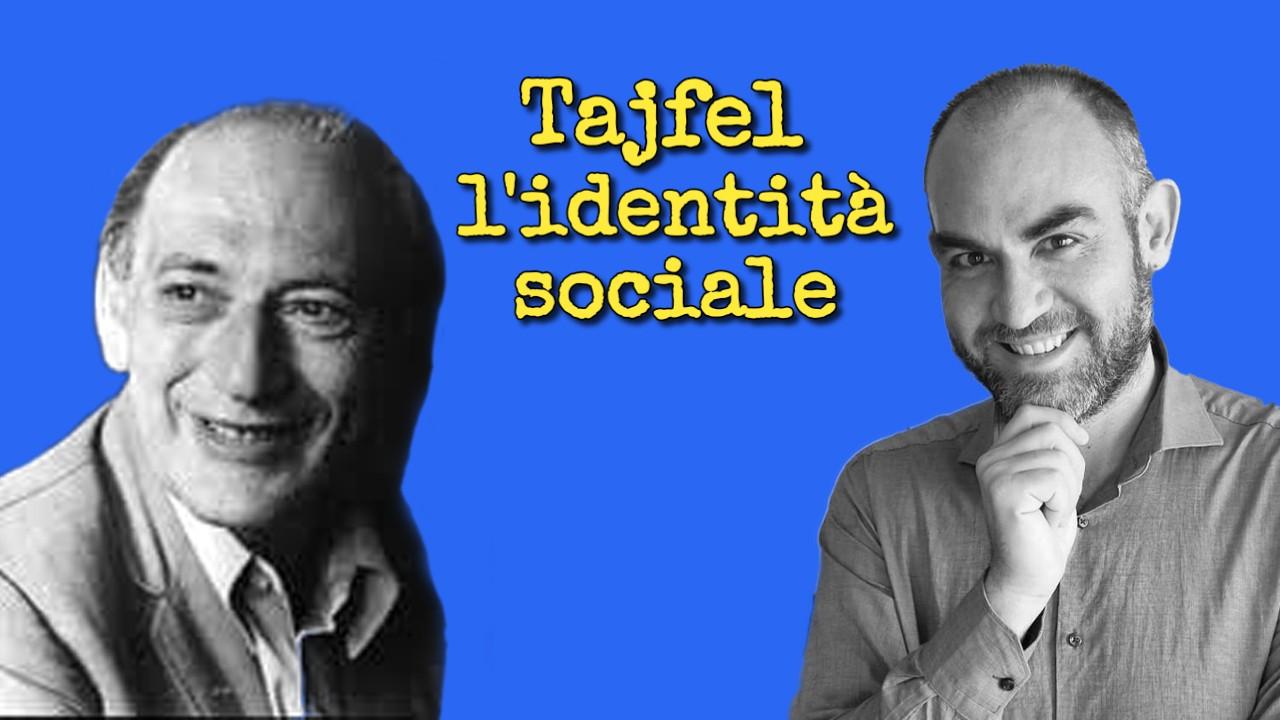 Tajfel: la teoria dell'identità sociale - Dott. Alessandro Fanello